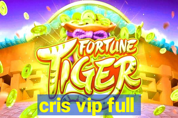 cris vip full